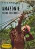 Amazonie terre inachev&eacute;e. Yves Manciet