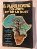 L'Afrique du jour et de la nuit. Robert Arnaut