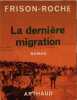 La derni&egrave;re migration. Frison-Roche