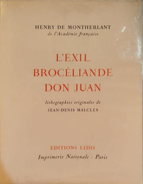 L'exil-brocéliande - don juan / lithographies originales de Jean Denis Malcles. Henry De Montherlant