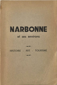 Narbonne et ses environs - histoire - art - tourisme. Pierre Caillard