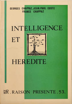 Intelligence et hérédité. Georges Chappaz  Jean-Paul Coste  France Chappaz