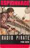 Radio pirate - espionnage. Pierre Gen&eacute;ve