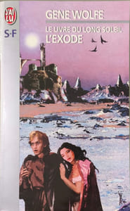 Le Livre Du Long Soleil. Tome 4 : L'Exode