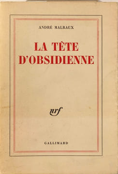 La Tête d'obsidienne. André Malraux