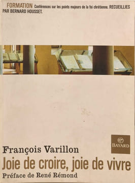 Joie de croire joie de vivre. Varillon François