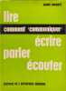 Lire comment "communiquer" &eacute;crire parler &eacute;couter. Andr&eacute; Conquet