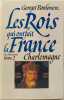 Les Rois qui ont fait la France: Charlemagne tome 2. Georges Bordonove