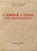 L'amour &agrave; Paris par arrondissement. Jacques Morlaine  Guy de Bellet