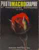 Photomacrographie et photographie rapprochee - 4e ed. Jean Pilorg&eacute;