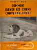 Comment &eacute;lever les chiens convenablement. Robert Nilo