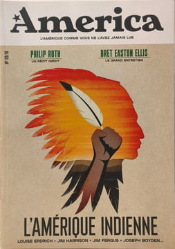 L'Amérique indienne. Louise Erdrich Jim Harrison Jim Fergus Joseph Boyden