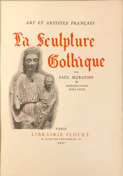 La Sculpture Gothique - 96 reproductions hors texte - numéroté 1342. Paul Muratof