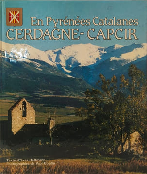 En Pyrénées Catalanes Cerdagne-Capcir. Texte d'Yves Hoffmann Photographies de Paul Goudin