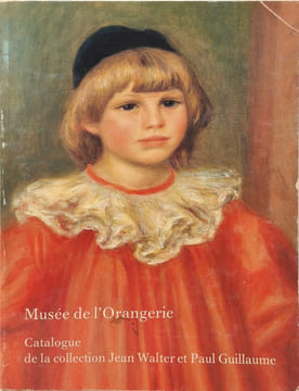 Musée de l'Orangerie : Catalogue de la Collection Jean Walter et Paul Guillaume. Collectif
