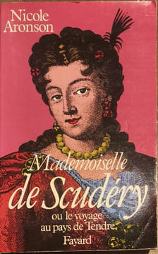 Mademoiselle de Scudéry ou Le Voyage au pays du tendre. Aronson N