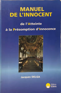 Manuel de l'Innocent de l'Atteinte à la Présomption d'Innocence