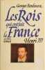 Les rois qui ont fait la france Henri III - les valois tome 6. Bordonove Georges