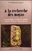 &Agrave; la recherche des mayas. Victor Von Hagen