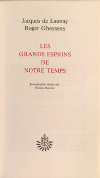 Les grands espions de notre temps. Jacques de Launay  Roger Gheysens