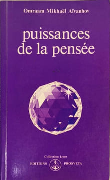 Puissances de la pensée. Omraam Mikhaël Aïvanhov