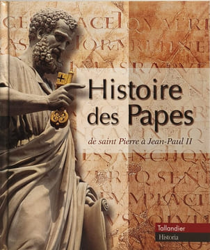 Histoire des papes : de saint Pierre à Jean-Paul II. Collectif