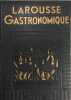 Larousse gastronomique par Prosper Montagn&eacute; avec la collaboration du Docteur Gottschalk - pr&eacute;face de A. Escoffier et de Ph. Gilbert - 1850 gravures 36 ...
