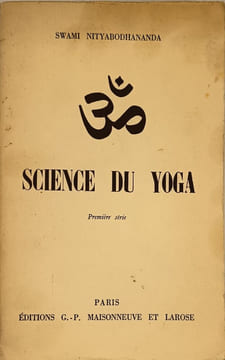 Science du Yoga première série. Swami Nityabodhananda