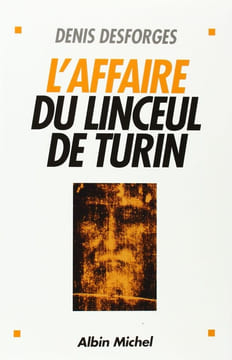 L'Affaire Du Linceul de Turin. Desforges Denis