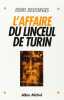 L'Affaire Du Linceul de Turin. Desforges Denis
