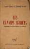 Les Champs Secrets. Andr&eacute; Linn&eacute; et Edmond Nessler