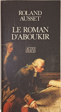 Le Roman d'Aboukir. Roland Ausset