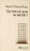 Qu'est-ce que la la&iuml;cit&eacute;. Henri Pena-Ruiz