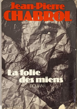 La folie des miens. Jean-Pierre Chabrol