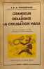 Grandeur et d&eacute;cadence de la civilisation maya. J. E. S. Thompson