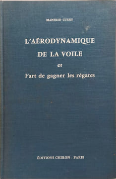 L'Aérodynamique de la voile et l'art de gagner les régates. Manfred Curry