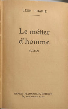 Le métier d'homme. Léon Frapié
