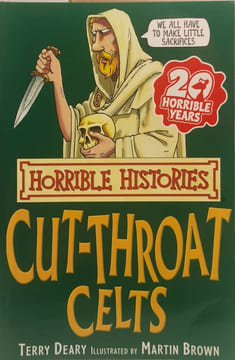 Cut-Throat Celts (Horrible Histories). Deary Terry Brown Martin