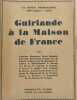 GUIRLANDE A LA MAISON DE FRANCE LA REVUE FEDERALISTE 106e CAHIER 1928. Charles Maurras  L&eacute;on Daudet  Georges Bernanos  Fagus  M. de Roux  E. Bauer  H. ...