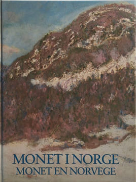 Monet I Norge / Monet En Norvege / Monet in Norway une exposotion consacrée au centenaire du voyage de claude monnet en norvège en 1895. Collectif