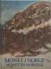 Monet I Norge / Monet En Norvege / Monet in Norway une exposotion consacr&eacute;e au centenaire du voyage de claude monnet en norv&egrave;ge en 1895. Collectif