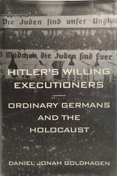 Hitler's Willing Executioners: Ordinary Germans and the Holocaust. Goldhagen Daniel Jonah