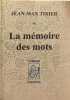 La m&eacute;moire des mots - collection empreintes. Jean-Max Tixier