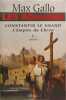 Les Romains - Constantin le Grand. L'Empire du Christ. Max Gallo