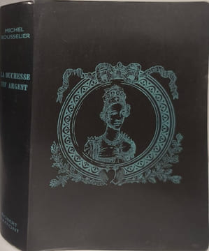 La Duchesse Vif-Argent. Michel Rousselier