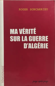 Ma vérité sur la guerre d'Algérie