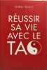 Reussir sa vie avec le tao. Gonin Didier