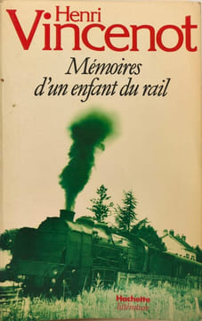 Mémoires d'un enfant du rail : Le Rempart de la Miséricorde. Vincenot Henri