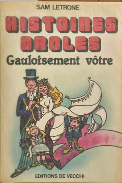 Histoires drôles: Gauloisement vôtre. Letrône Sam