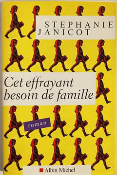 Cet effrayant besoin de famille. Stéphanie Janicot